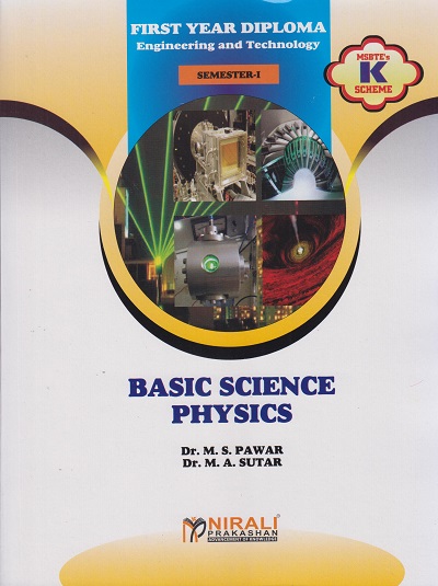 BASIC SCIENCE PHYSICS (First Year Diploma Engineering Course 311305 – Semester 1 - As Per MSBTE's ‘K’ Scheme Syllabus)