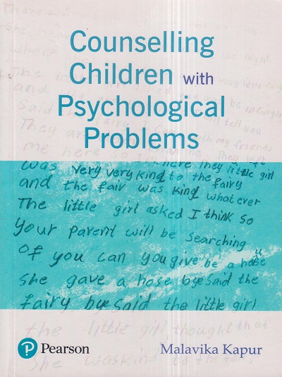 COUNSELLING CHILDREN WITH PSYCHOLOGICAL PROBLEMS | MALAVIKA KAPUR | Pearson
