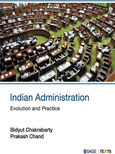 INDIAN ADMINISTRATION (Evolution & Practice) | BIDYUT CHAKRABARTY, PRAKASH CHAND | Sage
