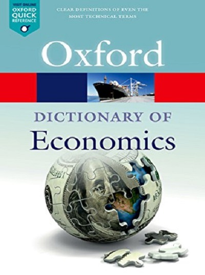 DICTIONARY OF ECONOMICS | NIGAR HASHIMZADE, GARETH MYLES, JOHN BLACK | Oxford