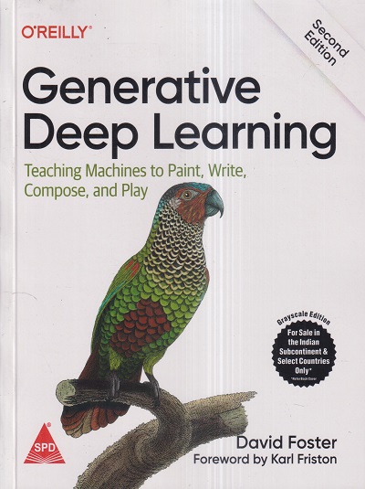 OREILLY GENERATIVE DEEP LEARNING | DAVID FOSTER, KARL FRISTON | Shroff Publishers and Distributors (SPD)