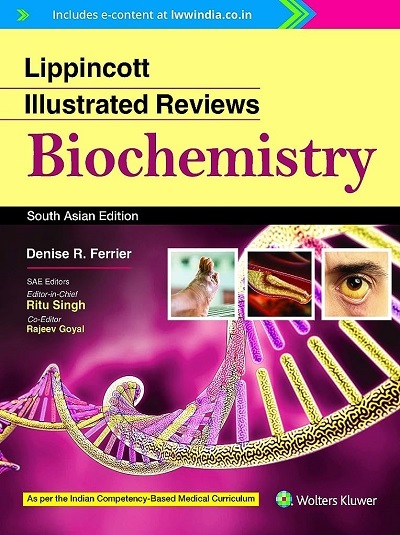 LIPPINCOTT Illustrated Reviews BIOCHEMISTRY | DENISE R. FERRIER, RITU SINGH, RAJEEV GOYAL | Wolters Kluwer