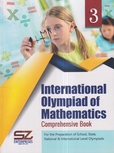 INTERNATIONAL OLYMPIAD OF MATHEMATICS Comprehensive Book Class 3 | SILVER ZONE