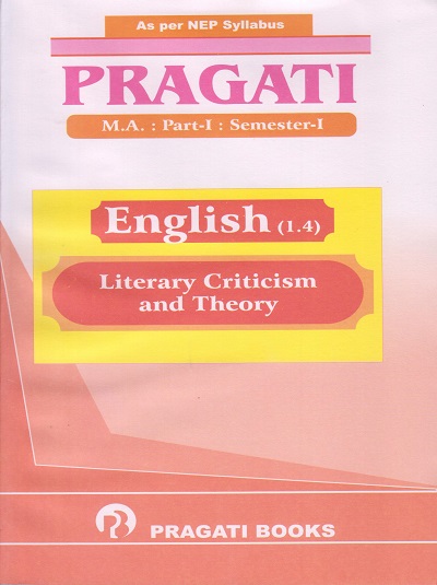 Literary Criticism and Theory - PRAGATI English (Paper 1.4) (MA - First Year (FY) - Semester 1 - SPPU)