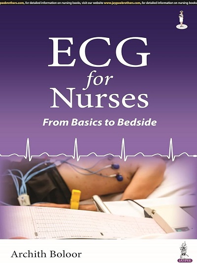 ECG For Nurses From Basics To Bedside | ARCHITH BOLOOR | Jaypee