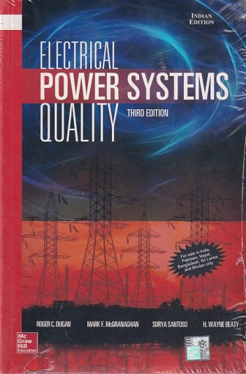 ELECTRICAL POWER SYSTEMS QUALITY | ROGER C. DUGAN , MARK F. MCGRANAGHAN , SURYA SANTOSO , H. WAYNE BEATY | McGraw Hill