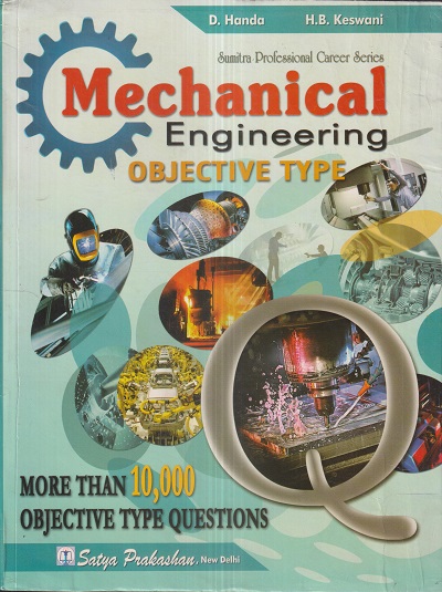 MECHANICAL ENGINEERING (Objective Type) | D. HANDA, H.B. KESWANI | Satya Prakashan