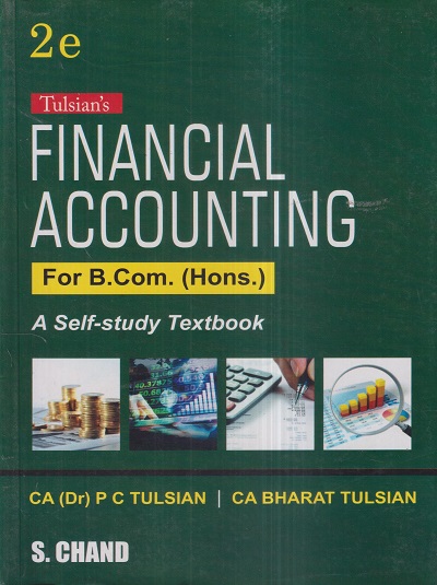 TULSIANs FINANCIAL ACCOUNTING For B.Com. (Hons.) (A Self Study Textbook) | P.C. TULSIAN, BHARAT TULSIAN, TUSHAR TULSIAN | S.Chand