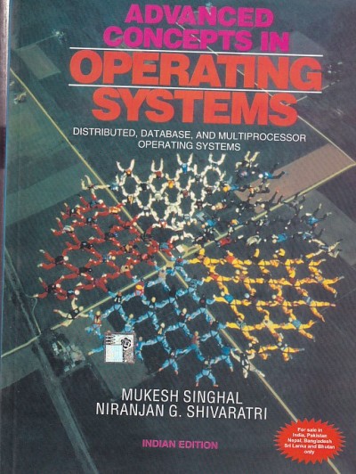 ADVANCED CONCEPTS IN OPERATING SYSTEMS | MUKESH SINGHAL , NIRANJAN G. SHIVARATRI | McGraw Hill