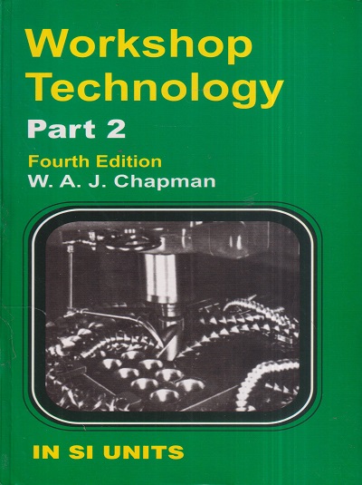 WORKSHOP TECHNOLOGY In SI Units Part 2 | W.A.J. CHAPMAN | CBS