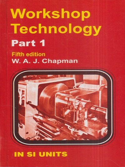 WORKSHOP TECHNOLOGY In SI Units Part 1 | W.A.J. CHAPMAN | CBS