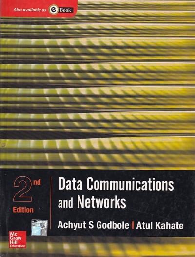 DATA COMMUNICATIONS AND NETWORKS | ACHYUT S. GODBOLE , ATUL KAHATE | McGraw Hill