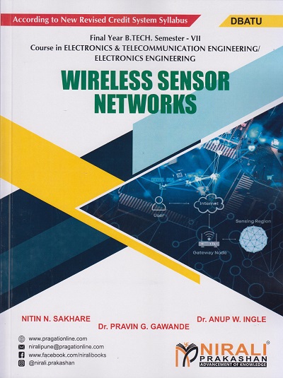 WIRELESS SENSOR NETWORKS (Final Year BTech Course In Electronics And Telecommunication Engineering / Electronics Engineering - Semester – 7 DBATU)