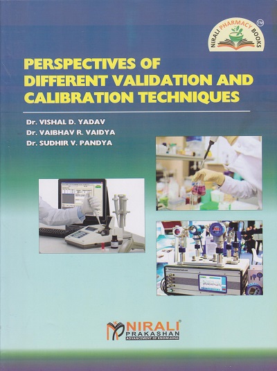 PERSPECTIVES OF DIFFERENT VALIDATION AND CALIBRATION TECHNIQUES (For all B.Pharm. And M.Pharm.)