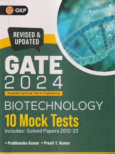 GATE 2024 (Graduate Aptitude Test In Engineering) BIOTECHNOLOGY (10 Mock Tests & Solved Papers 2012-23) | G. K. Publications