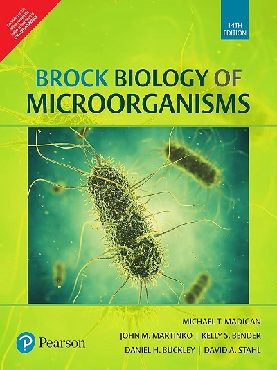 BROCK BIOLOGY OF MICROORGANISM | MICHAEL T. MADIGAN, JOHN M. MARTINKO, DAVID A. STAHL, KELLY S. BENDER, DANIEL H. BUCKLEY | Pearson