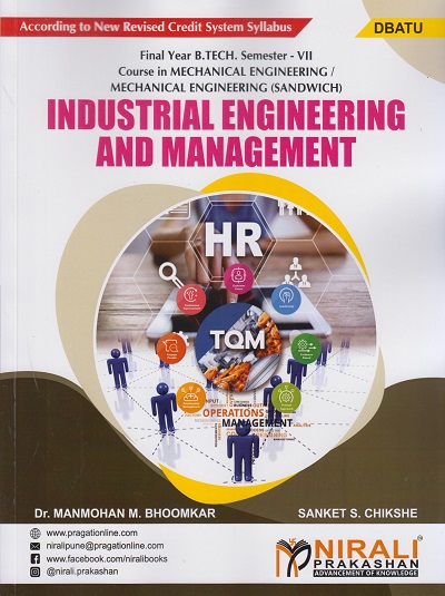 INDUSTRIAL ENGINEERING AND MANAGEMENT (Final Year B. Tech Course In Mechanical Engineering / Mechanical Engineering (Sandwich) - Semester – 7 DBATU)