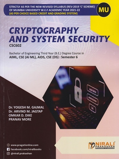 CRYPTOGRAPHY AND SYSTEM SECURITY (Third Year Degree Course AIML, CSE (AI ML), AIDS, CSE (DS) Engineering Branch - Semester - 6 Mumbai University- MU)
