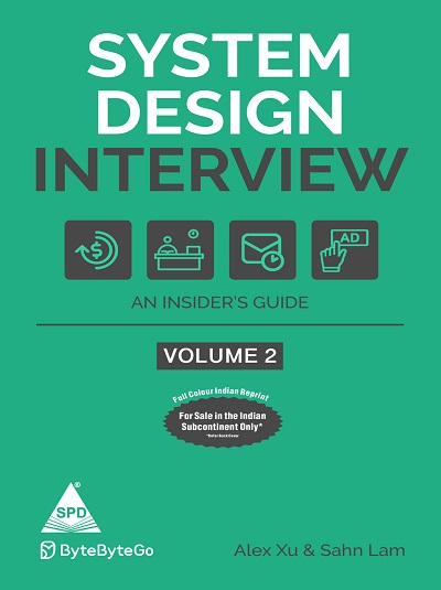 SYSTEM DESIGN INTERVIEW (An insiders Guide) Vol. 2 | ALEX XU, SAHN LAM | Shroff Publishers And Distributors (SPD)