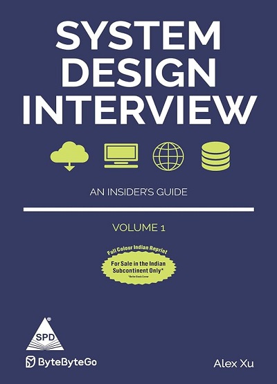 SYSTEM DESIGN INTERVIEW (An insiders Guide) Vol. 1 | ALEX XU | Shroff Publishers And Distributors (SPD)