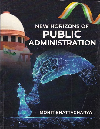 NEW HORIZONS OF PUBLIC ADMINISTRATION | MOHIT BHATTACHARYA | Jawahar