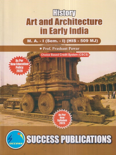 HISTORY (Art And Architecture In Early India) M.A.-I (Sem. I) 2023 | SUCCESS PUBLICATIONS