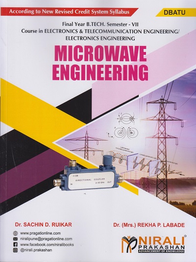 MICROWAVE ENGINEERING (Final Year BTech Course In Electronics And Telecommunication Engineering/Electronics Engineering (Elective 4 (A)) - Semester 7 – DBATU)