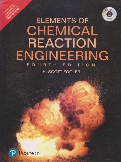 ELEMENTS OF CHEMICAL REACTION ENGINEERING | H. SCOTT FOGLER | Pearson