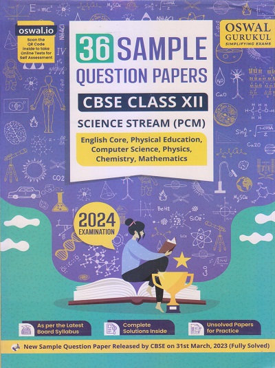 36 SAMPLE QUESTION PAPERS For CBSE 2024 (Science Stream PCM) Class XII/Class 12 | Oswal Gurukul