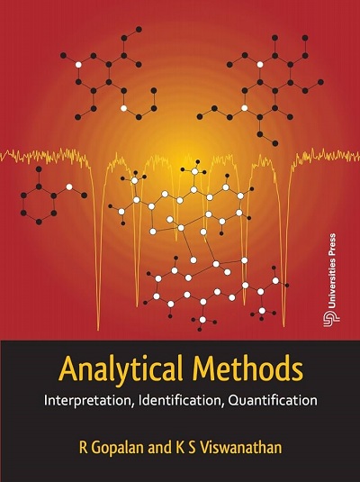 ANALYTICAL METHODS (Interpretation, Identification, Quantification) | R. GOPALAN, K.S. VISWANATHAN | Universities Press