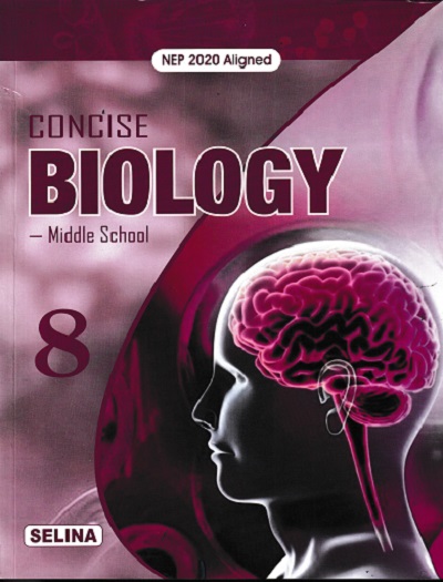 CONCISE BIOLOGY (Middle School) Class 8th | DR. K.K. GUPTA, MARY ANNE JOSEPH | Selina