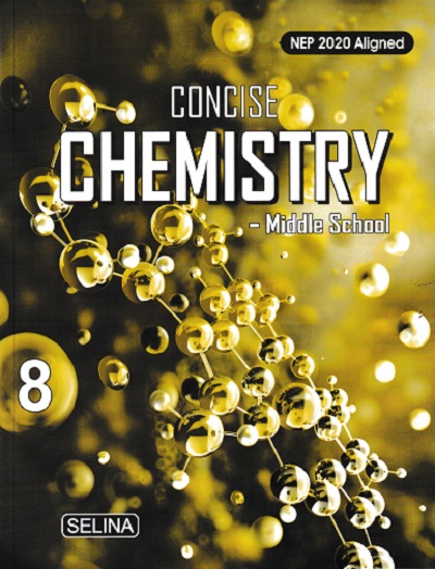 CONCISE CHEMISTRY (Middle School) Class 8th | NAMRATA, DR. S.P. SINGH | Selina