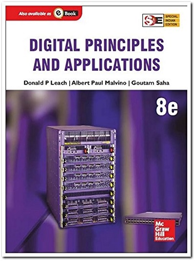 DIGITAL PRINCIPLES AND APPLICATIONS | DONALD P. LEACH, ALBERT PAUL MALVINO, GOUTAM SAHA | McGraw Hill