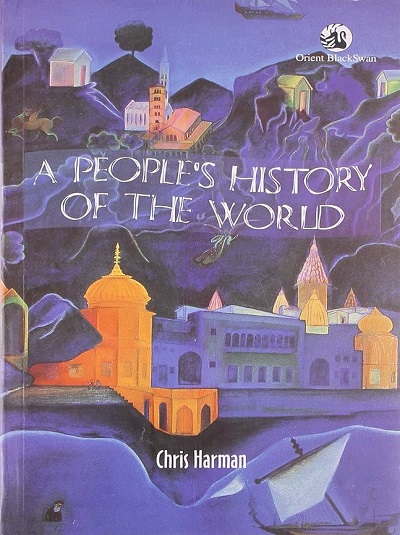 A PEOPLEs HISTORY OF THE WORLD | CHRIS HARMAN | Orient BlackSwan