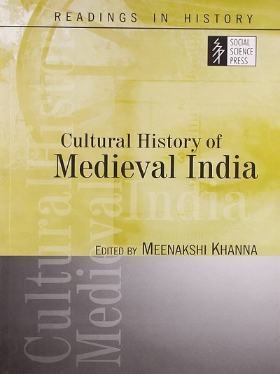CULTURAL HISTORY OF MEDIEVAL INDIA | MEENAKSHI KHANNA | Orient BlackSwan