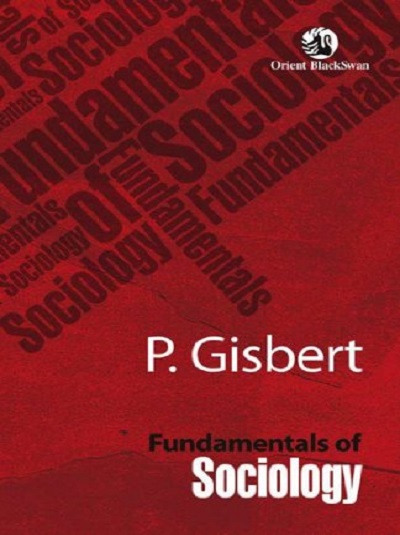 FUNDAMENTALS OF SOCIOLOGY | P. GISBERT | Orient BlackSwan
