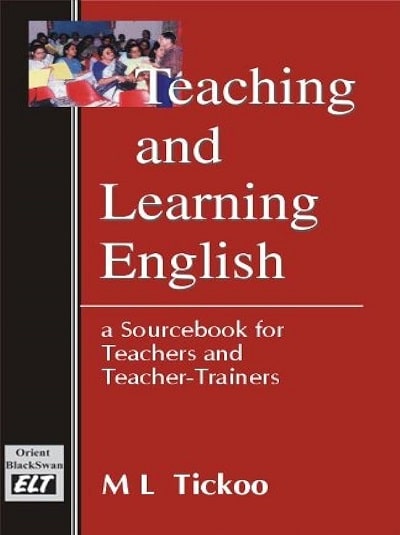 TEACHING AND LEARNING ENGLISH | M.L. TICKOO | Orient BlackSwan