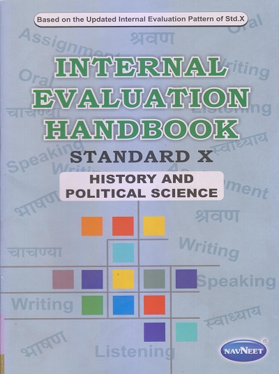 INTERNAL EVALUATION HANDBOOK Std. X / Std. 10 HISTORY AND POLITICAL SCIENCE | नवनीत एज्युकेशन (इंडिया) लि (Navneet Education India Ltd)