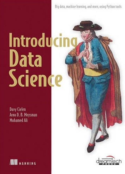 INTRODUCING DATA SCIENCE | DAVY CIELEN, ARNO D.B. MEYSMAN, MOHAMED ALI | Dreamtech