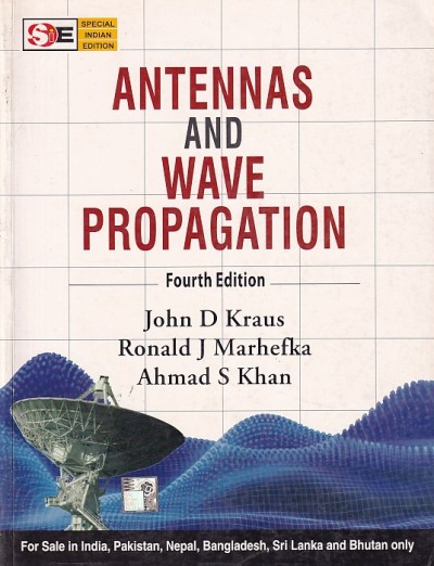ANTENNA AND WAVE PROPAGATION | JOHN D. KRAUS , RONALD J. MARHEFKA , HMAD S. KHAN | McGraw Hill