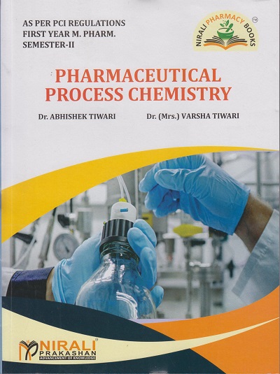 PHARMACEUTICAL PROCESS CHEMISTRY (First Year M. Pharm. Semester - 2 As Per Pci Regulations)