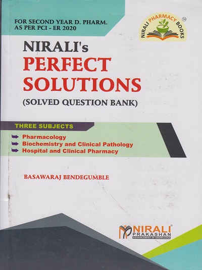Second Year DPharm Nirali's PERFECT SOLUTIONS Part 1 (SOLVED QUESTION BANK) for Pharmacology, Biochemistry and Clinical Pathology, Hospital and Clinical Pharmacy