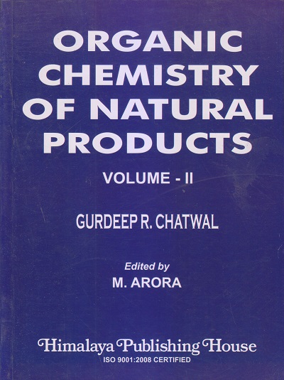 ORGANIC CHEMISTRY OF NATURAL PRODUCTS Vol. lI | GURDEEP R. CHATWAL, M. ARORA | Himalaya Publishing House