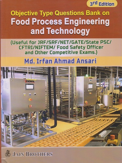 OBJECTIVE TYPE QUESTIONS BANK ON FOOD PROCESS ENGINEERING AND TECHNOLOGY | MD. IRFAN AHMAD ANSARI | Jain Brothers
