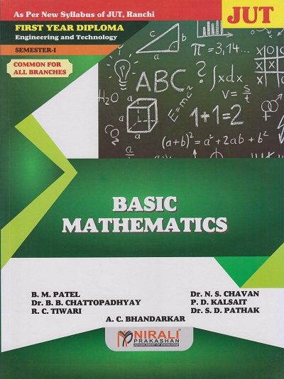 BASIC MATHEMATICS - For Jharkhand University of Technology Ranchi (First Year Diploma Course In Engineering And Technology - Common for All Branches - Semester 1)