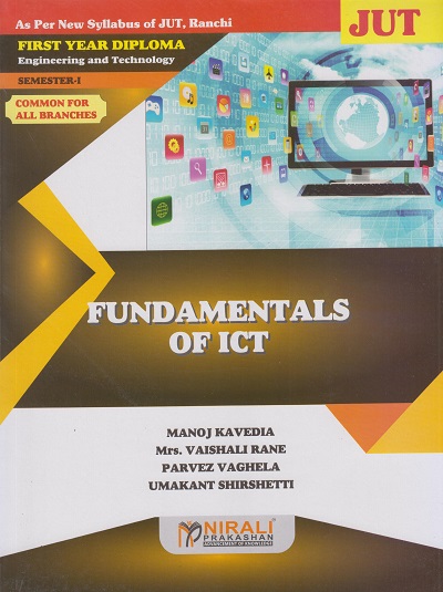 FUNDAMENTALS OF ICT - For Jharkhand University of Technology Ranchi (First Year Diploma Course In Engineering And Technology - Common for All Branches - Semester 1)