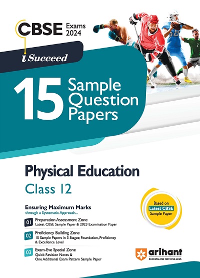 i Succeed 15 SAMPLE QUESTION PAPERS CBSE Exam 2024 PHYSICAL EDUCATION Class 12 | Arihant Publications