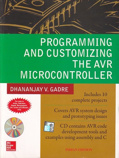 PEOGRAMMING AND CUSTOMIZING THE AVR MICROCONTROLLER | DHANANJAY V. GADRE | McGraw Hill
