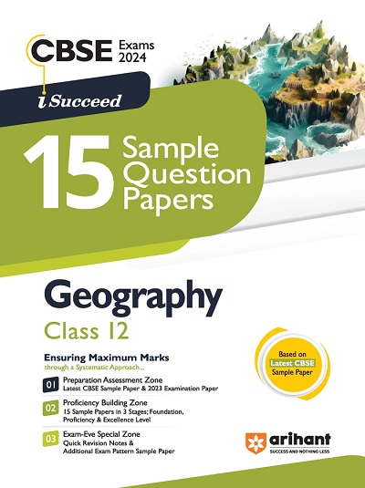 i Succeed 15 SAMPLE QUESTION PAPERS CBSE Exam 2024 GEOGRAPHY Class 12 | Arihant Publications