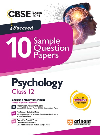 i Succeed 10 SAMPLE QUESTION PAPERS CBSE Exam 2024 PSYCHOLOGY Class 12 | Arihant Publications